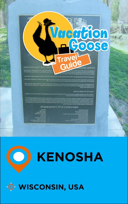 Vacation Goose Travel Guide Kenosha Wisconsin, USA