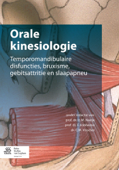 Orale kinesiologie - M. Naeije, F. Lobbezoo, C.M. Visscher, G. Aarab, J.H. Koolstra, W. Knibbe, R.S.G.M. Perez, W.P.M. Savalle†, S.I. Sparreboom-Kalaykova & P. Wetselaar