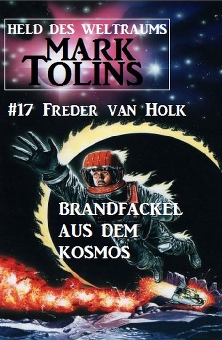 Brandfackel aus dem Kosmos: Mark Tolins - Held des Weltraums #17