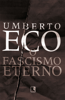O fascismo eterno - Umberto Eco