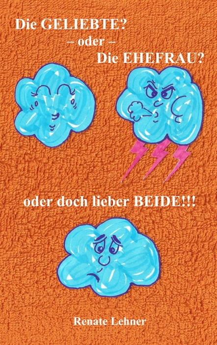 Die Geliebte? - oder - Die Ehefrau? - oder doch lieber beide!!!