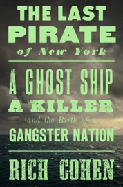 The Last Pirate of New York - Rich Cohen