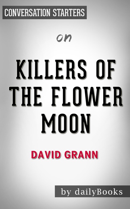 Killers of the Flower Moon by David Grann: Conversation Starters