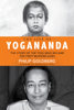 The Life of Yogananda - Philip Goldberg