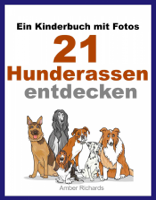 Amber Richards - Ein Kinderbuch mit Fotos:  21 Hunderassen entdecken artwork