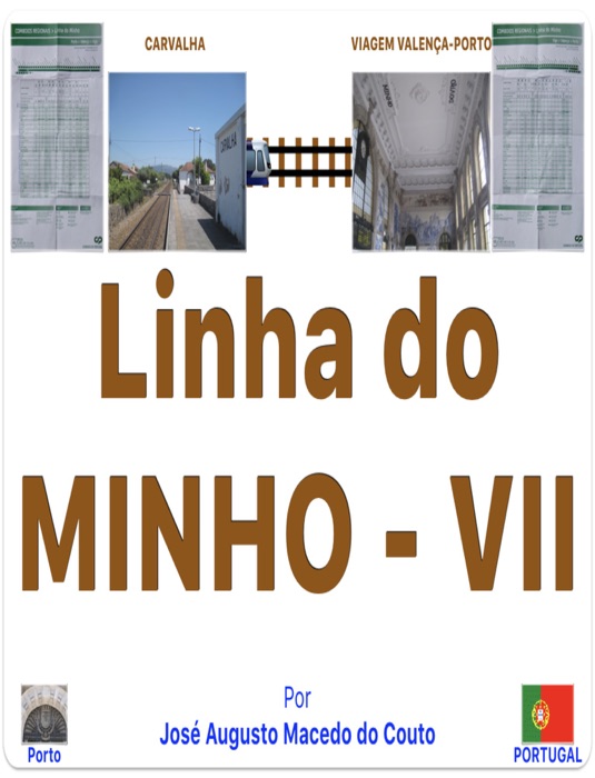 Linha do MINHO VII. CARVALHA - VIAGEM VALENÇA-PORTO