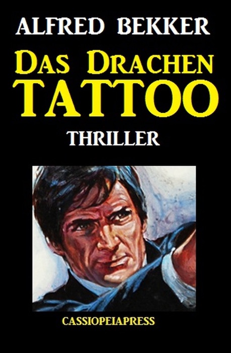 Alfred Bekker Thriller: Das Drachen-Tattoo