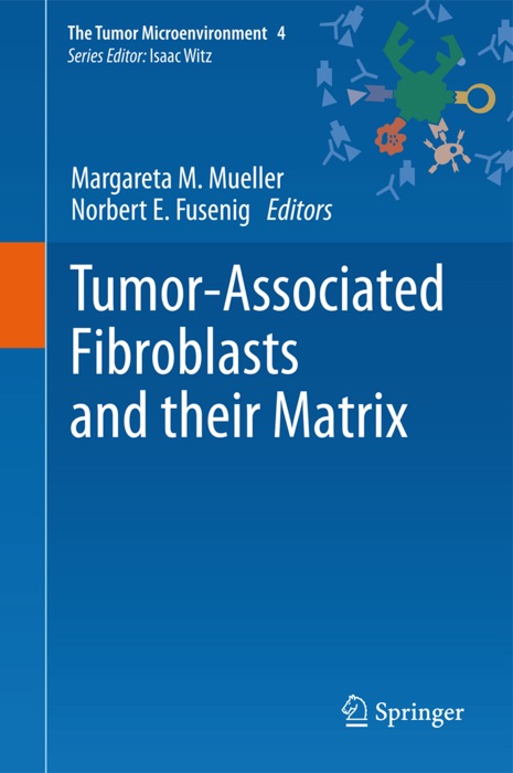 Tumor-Associated Fibroblasts and their Matrix