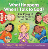 What Happens When I Talk to God? - Stormie Omartian