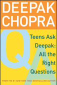 Teens Ask Deepak - Deepak Chopra