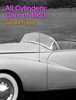 All Cylinders: Cars of 1953 - James Trager