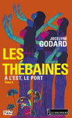 Les Thébaines - Tome 9 - Jocelyne Godard