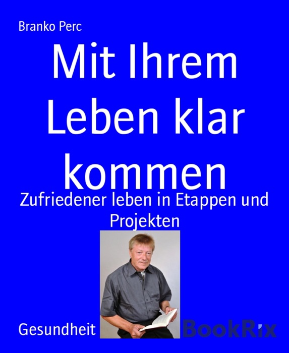 Mit Ihrem Leben klar kommen