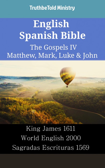 English Spanish Bible - The Gospels IV - Matthew, Mark, Luke & John