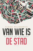 Van wie is de stad - Floor Milikowski