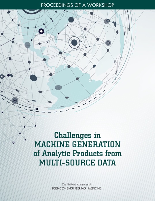 Challenges in Machine Generation of Analytic Products from Multi-Source Data