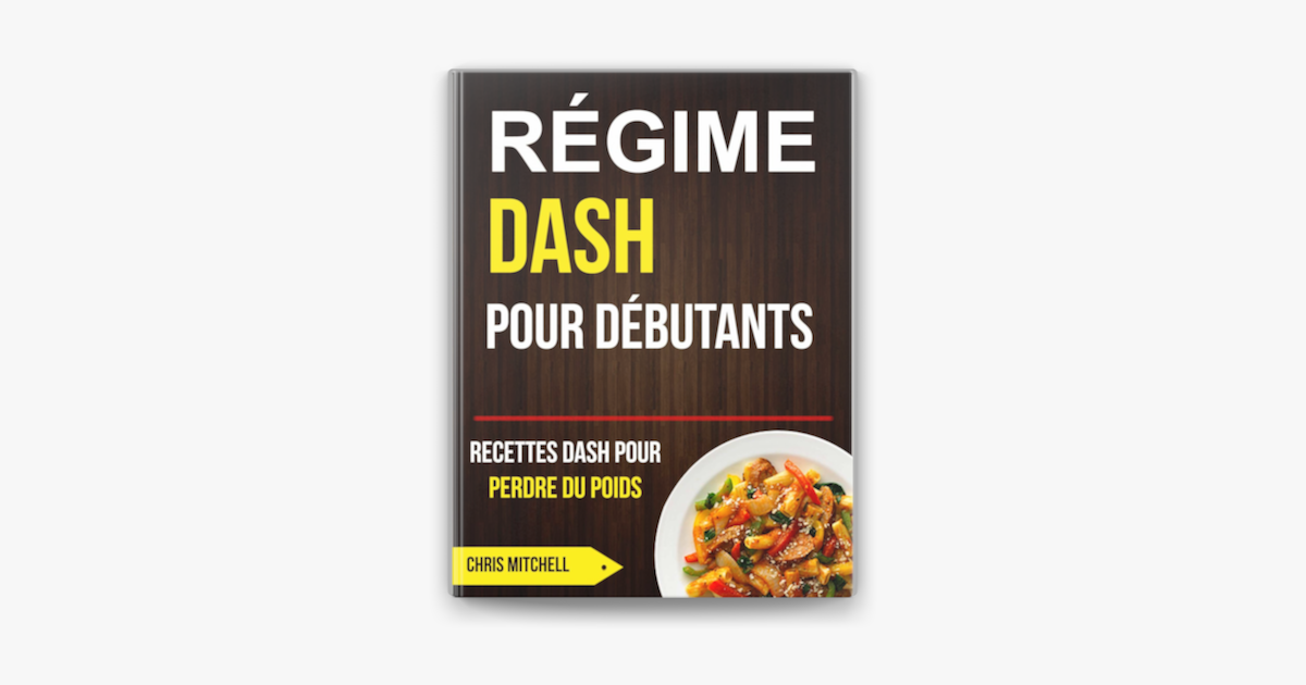 Regime Dash Pour Debutants Recettes Dash Pour Perdre Du Poids On Apple Books