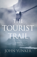 John Yunker - The Tourist Trail: A Novel artwork