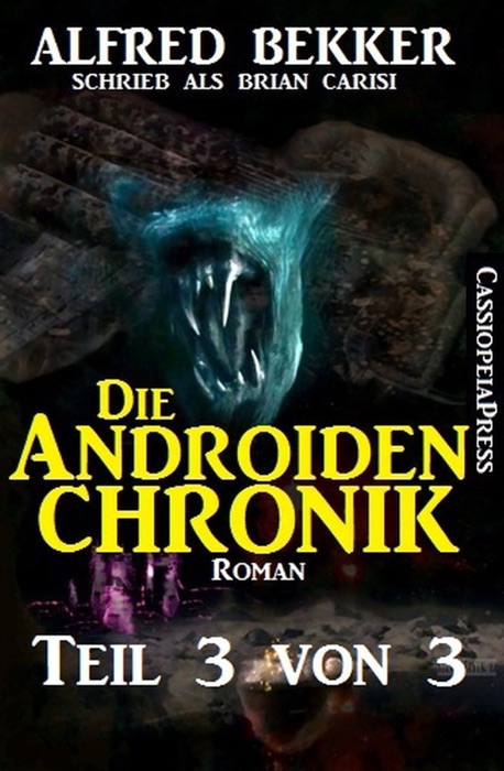 Die Androiden-Chronik Teil 3 von 3