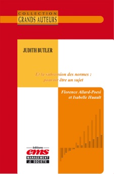 Judith Butler et la subversion des normes : pouvoir être un sujet - Isabelle Huault & Florence Allard-Poesi