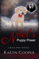 KaLyn Cooper - Noel's Puppy Power - A Sweet Christmas Black Swan Novella artwork