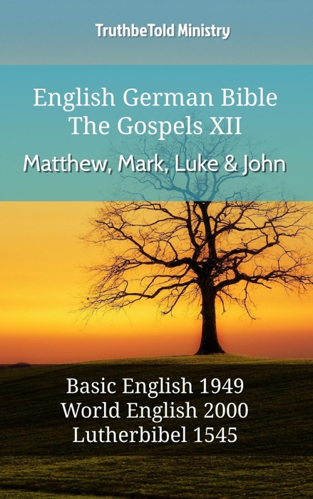 English German Bible - The Gospels XII - Matthew, Mark, Luke and John