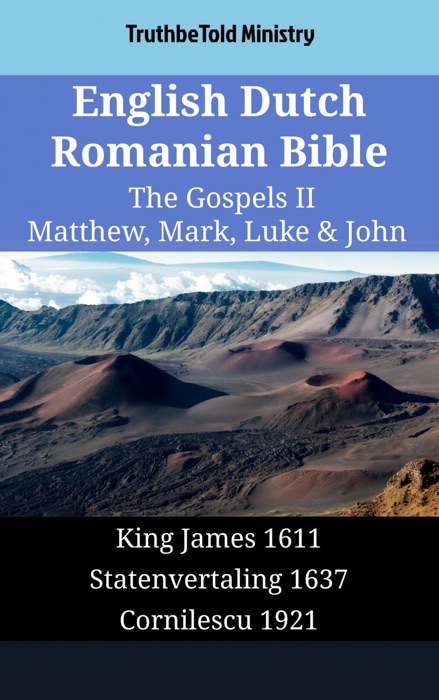 English Dutch Romanian Bible - The Gospels II - Matthew, Mark, Luke & John