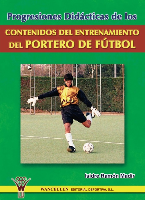 Progresiones didácticas de los contenidos del entrenamiento del portero de fútbol