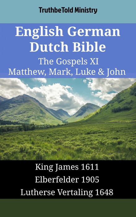 English German Dutch Bible - The Gospels XI - Matthew, Mark, Luke & John