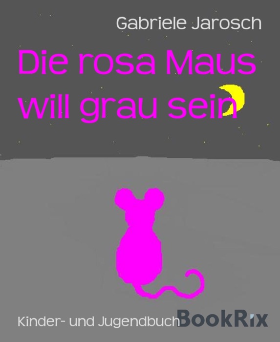 Die rosa Maus will grau sein