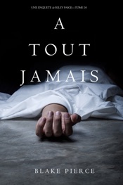 A Tout Jamais (Une enquête de Riley Paige — Tome 10)