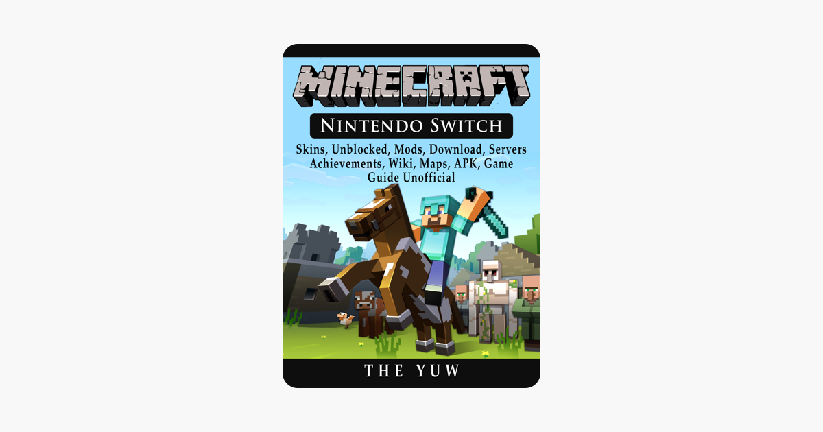 Minecraft Nintendo Switch Skins Unblocked Mods Download Servers - minecraft nintendo switch skins unblocked mods download servers achievements wiki maps apk game guide unofficial on apple books