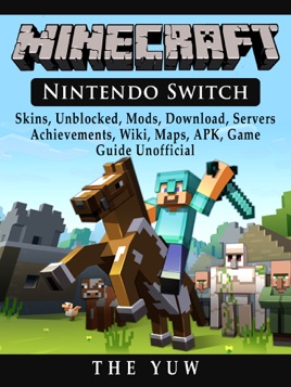 Minecraft Nintendo Switch Skins Unblocked Mods Download Servers Achievements Wiki Maps Apk Game Guide Unofficial On Apple Books - tips roblox studio unblocked player minecraft game apk