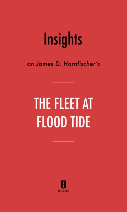 Insights on James D. Hornfischer's The Fleet at Flood Tide by Instaread