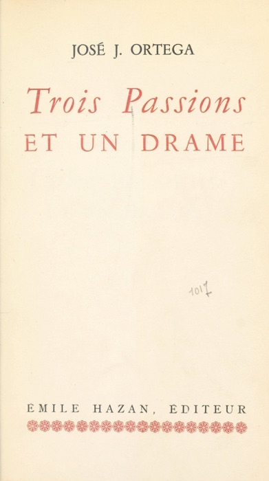 Trois passions et un drame