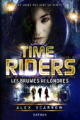 Time Riders - Tome 6 - Alex Scarrow