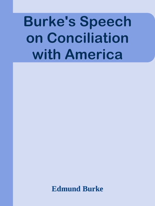 Burke's Speech on Conciliation with America