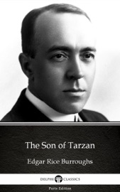 THE SON OF TARZAN BY EDGAR RICE BURROUGHS - DELPHI CLASSICS (ILLUSTRATED)