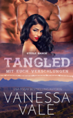 Tangled – mit euch verschlungen - Vanessa Vale