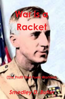 Major General Smedley D. Butler - War is a Racket (The Profit That Fuels Warfare) artwork