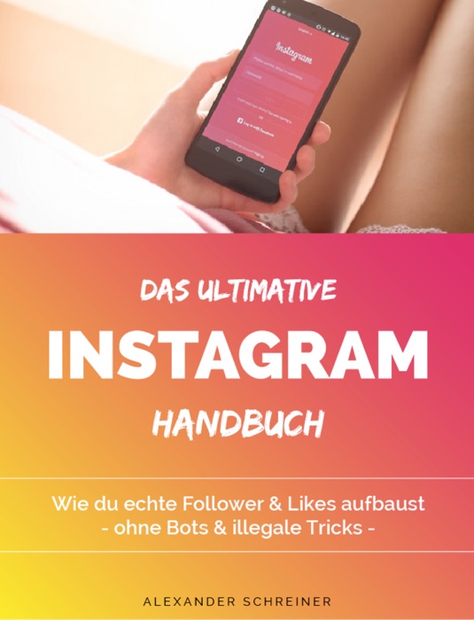 Das ultimative Instagram-Handbuch