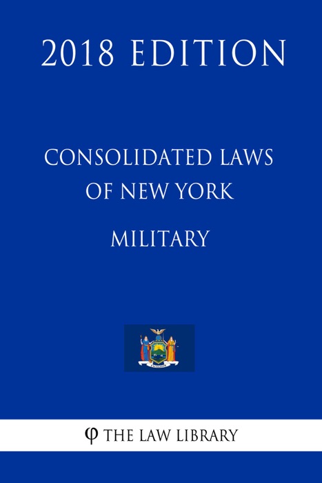 Consolidated Laws of New York - Military (2018 Edition)