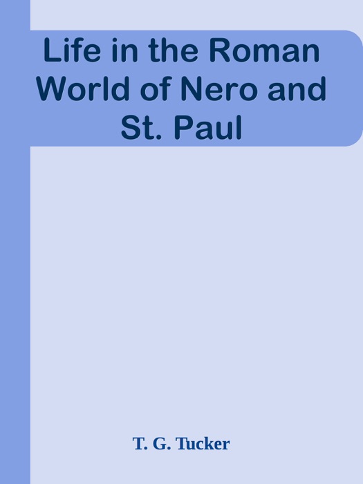 Life in the Roman World of Nero and St. Paul