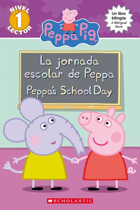 Peppa Pig: La jornada escolar de Peppa / Peppa's School Day (Bilingual)