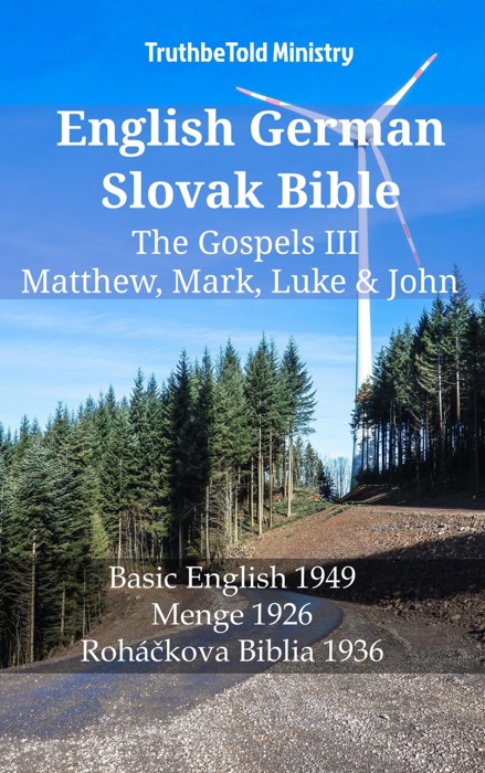 English German Slovak Bible - The Gospels III - Matthew, Mark, Luke & John