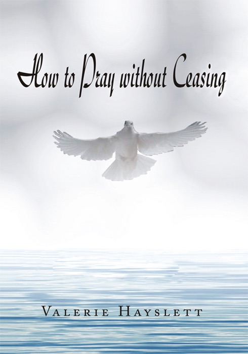 How to Pray Without Ceasing