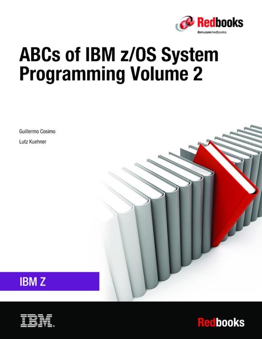 ABCs of IBM z/OS System Programming Volume 2