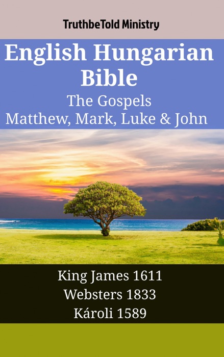 English Hungarian Bible - The Gospels - Matthew, Mark, Luke & John