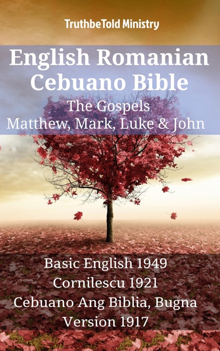 English Romanian Cebuano Bible - The Gospels - Matthew, Mark, Luke & John