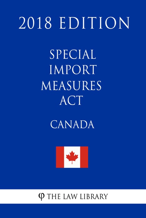 Special Import Measures Act (Canada) - 2018 Edition